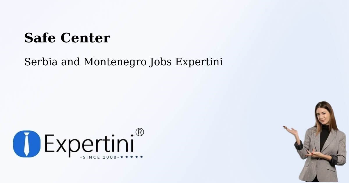 Safety Center – Alma - Serbia and Montenegro Jobs Expertini